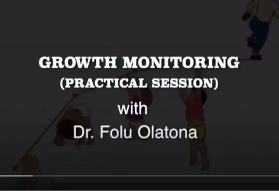 Growth Monitoring (Practical session) Part 1 (videos) Growth Monitoring (Practical session) Part 1 (videos)